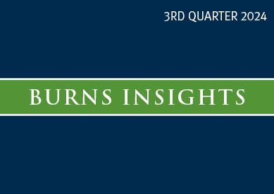 3rd Quarter 2024 Burns Insights